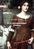 Katia Tenti - E ti chiameranno strega (2024)