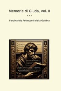 Ferdinando Petruccelli Della Gattina – Memorie di Giuda vol. 2 (2014)