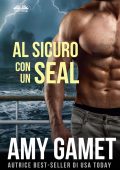 Amy Gamet - Al Sicuro Con Un SEAL (2024)