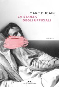 Marc Dugain – La stanza degli ufficiali (2024)
