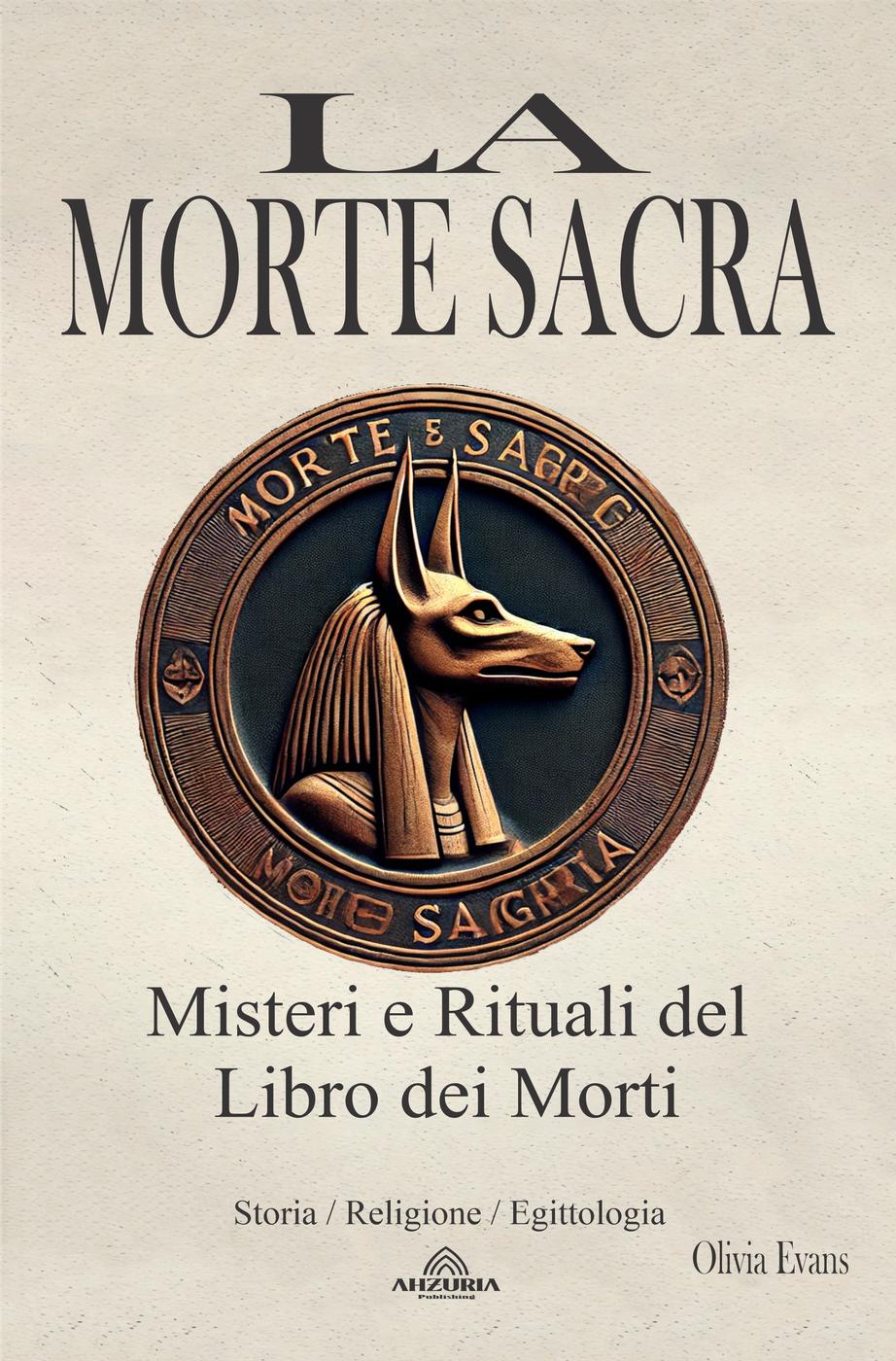 Olivia Evans – La Morte Sacra. Misteri e Rituali del Libro dei Morti (2024)