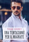 Trish Morey - Chatsfield Hotel Vol. 5. Una tentazione per il magnate (2023)