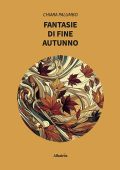 Chiara Palumbo - Fantasie di fine autunno (2024)