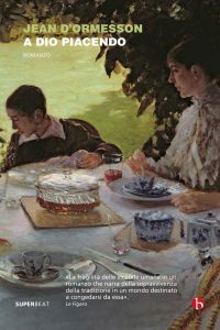 Jean D’Ormesson – A Dio piacendo (2016)
