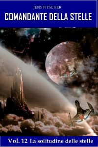 Jens Fitscher – Comandante della Stelle Vol. 12. La solitudine delle stelle (2024)