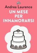 Andrea Laurence - Un mese per innamorarsi (2020)