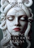 Giuseppe Conte - Nessuno può uccidere Medusa (2024)