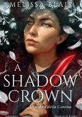 Melissa Blair - A shadow crown. L'ombra della corona (2024)