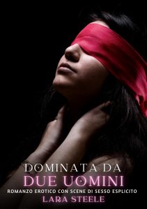 Lara Steele – Dominata da due uomini (2024)