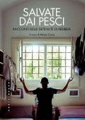 Mauro Corso (a cura di) - Salvate dai pesci (2024)
