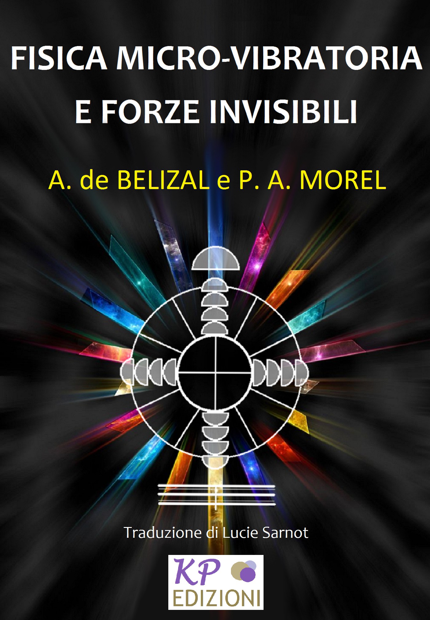 Andrè de Belizal, Paul André Morel – Fisica Micro-vibratoria e Forze Invisibili (2024)
