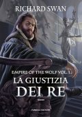 Richard Swan - The Empire of the Wolf vol. 1. La giustizia dei re (2024)