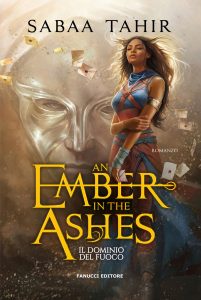 Sabaa Tahir – An Ember in the Ashes Vol. 1. An Ember in the Ashes. Il dominio del fuoco (2024)