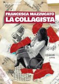 Francesca Mazzucato - La collagista (2020)
