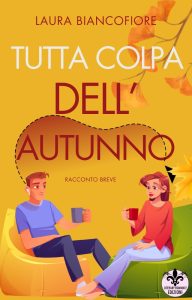 Laura Biancofiore – Tutta colpa dell’autunno Vol. 1 (2024)