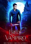 Juliana Haygert - Rite World. Rito del Vampiro Vol. 1. Erede Vampiro (2024)
