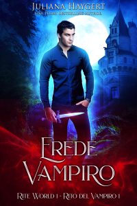 Juliana Haygert – Rite World. Rito del Vampiro Vol. 1. Erede Vampiro (2024)