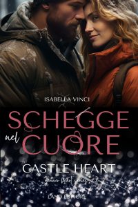 Isabella Vinci – Schegge nel cuore. Castle heart (2024)