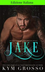 Kym Grosso – Gli immortali di New Orleans Vol. 8. Jake (2024)