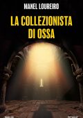 Manel Loureiro - La collezionista di ossa (2024)