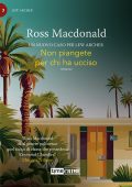 Ross MacDonald - Non piangete per chi ha ucciso (2024)