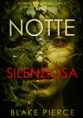 Blake Pierce - Notte silenziosa (Un thriller di Sheila Stone - Libro 3) (2024)