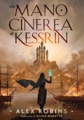 Alex Robins - La Mano Cinerea Di Kessrin. La Guerra Dei Dodici Libro 2 (2024)