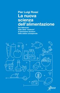 Pier Luigi Rossi – La nuova scienza dell’alimentazione (2024)