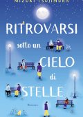 Mizuki Tsujimura - Ritrovarsi sotto un cielo di stelle (2024)