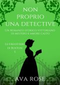 Ava Rose - Le Ereditiere di Boston Vol. 5. Non Proprio una Detective (2024)