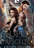 Ebony Quinn, Charmaine Ross - Lupi di Willowbrook Vol. 5. Lupo Prescelto (2024)