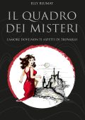 Elly Blumay - Il quadro dei misteri. L'amore dove non ti aspetti di trovarlo (2024)