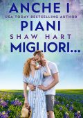 Shaw Hart - Anche I Piani Migliori… (2024)