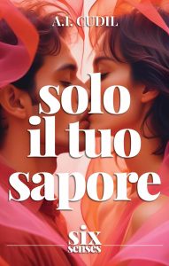 A.I. Cudil – Six Senses Series Vol. 1. Solo il tuo sapore (2024)