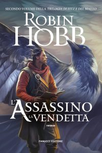 Robin Hobb – Trilogia di Fitz e del Matto Vol. 2. L’assassino. La vendetta (2024)