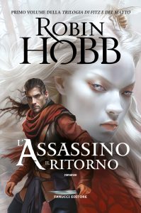 Robin Hobb – Trilogia di Fitz e del Matto Vol. 1. L’assassino. Il ritorno (2024)