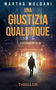 Martha Moldani – I semi del male Vol. 1. Una giustizia qualunque (2024)