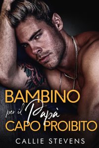 Callie Stevens – Hawthorns 4. Un bambino per il papà capo proibito (2024)