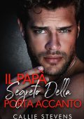 Callie Stevens - Hawthorns 3. Il papà segreto della porta accanto (2024)