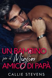Callie Stevens – Hawthorns 1. Un bambino per il miglior amico di papà (2024)