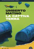 Umberto Matino - La cattiva terra (2024)