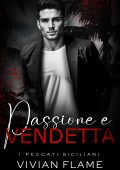 Vivian Flame - I Peccati Siciliani Vol. 1. Passione e Vendetta (2024)