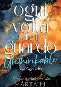 Marta M. - Ogni volta che ti guardo. Unthinkable (2024)