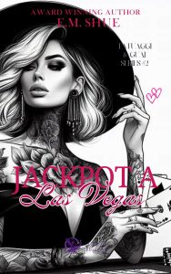 E. M. Shue – Tatuaggi e guai Vol. 2. Jackpot a Las Vegas (2024)