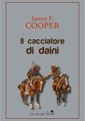 James Fenimore Cooper - Il cacciatore di daini (2020)