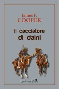 James Fenimore Cooper – Il cacciatore di daini (2020)