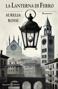 Aurelia Rossi – La lanterna di ferro (2024)