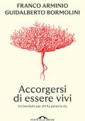 Franco Arminio, Guidalberto Bormolini - Accorgersi di essere vivi (2024)