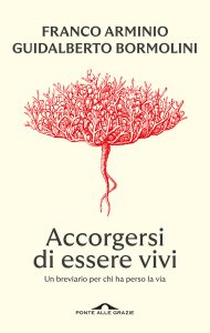 Franco Arminio, Guidalberto Bormolini – Accorgersi di essere vivi (2024)