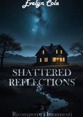 Evelyn Cole - Shattered Reflections Vol. 3. Ricomporre i frammenti (2024)
